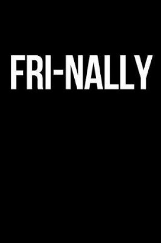 Cover of Fri-Nally Journal