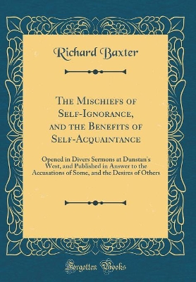 Book cover for The Mischiefs of Self-Ignorance, and the Benefits of Self-Acquaintance