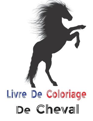 Book cover for Livre De Coloriage De Cheval