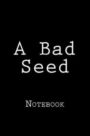 Cover of A Bad Seed