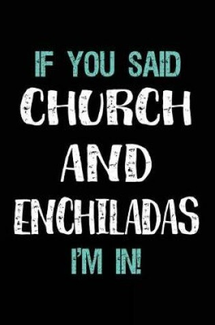 Cover of If You Said Church and Enchiladas I'm in