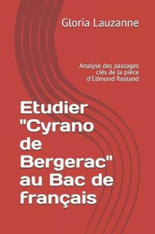 Cover of Etudier Cyrano de Bergerac au Bac de francais