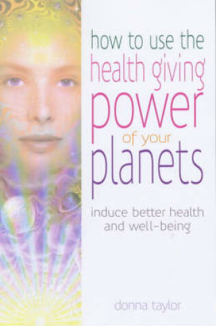 Cover of How to Use the Healing Power of Your Planets