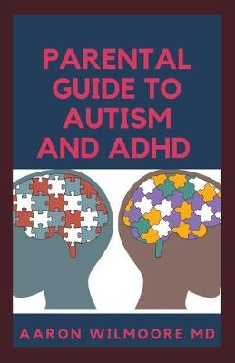 Book cover for Parental Guide to Autism and ADHD