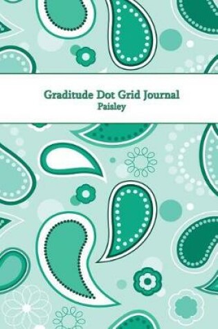 Cover of Gratitude Dot Grid Journal Paisley
