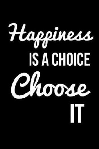 Cover of Happiness Is a Choice Choose It