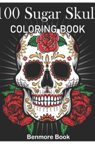 Cover of 100 Sugar Skull Coloring Book