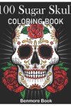 Book cover for 100 Sugar Skull Coloring Book