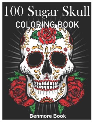 Book cover for 100 Sugar Skull Coloring Book