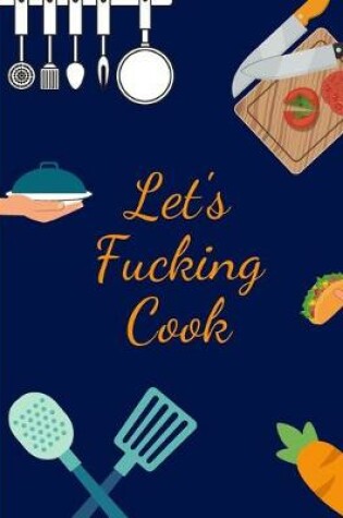 Cover of Let's Fucking Cook