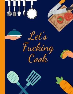 Book cover for Let's Fucking Cook