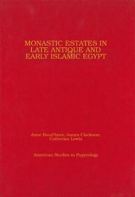Book cover for Monastic Estates in Late Antique and Early Islamic Egypt