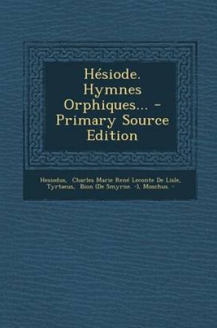 Cover of Hesiode. Hymnes Orphiques...