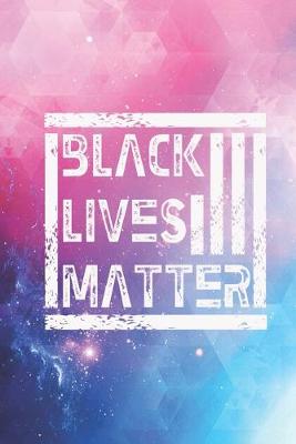 Book cover for Black Lives Matter - Protest Civil Support Rights Journal