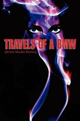 Cover of Travels of a BMW (British Muslim Woman)