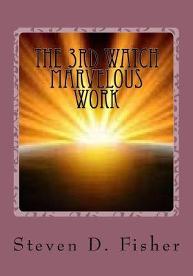 Book cover for The 3rd Watch Marvelous Work