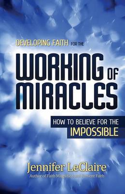 Book cover for Developing Faith for the Working of Miracles