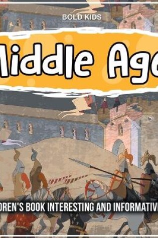 Cover of Middle Ages A Children's Book Interesting And Informative Facts