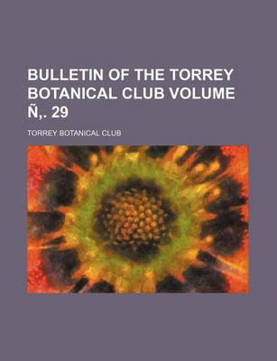 Book cover for Bulletin of the Torrey Botanical Club Volume N . 29