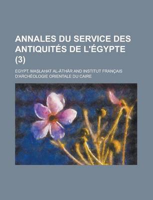 Book cover for Annales Du Service Des Antiquites de L'Egypte (3 )