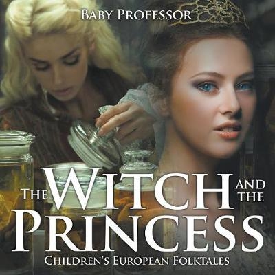 Cover of The Witch and the Princess Children's European Folktales