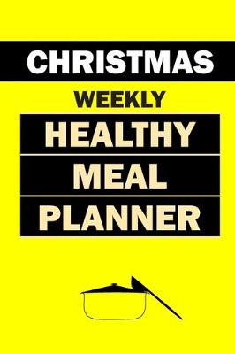 Book cover for Christmas Weekly Healthy Meal Planner