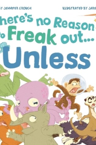 Cover of There's No Reason to Freak Out...Unless