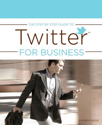 Book cover for The Step by Step Guide to Twitter for Business
