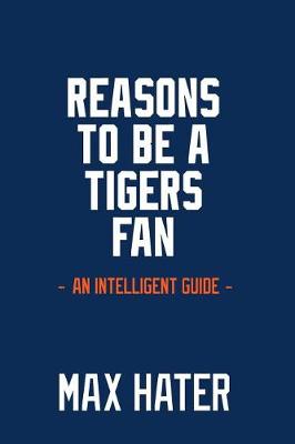 Book cover for Reasons To Be A Tigers Fan