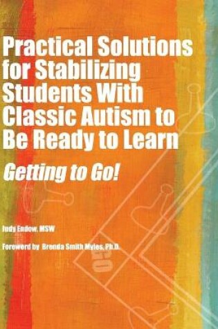 Cover of Practical Solutions for Stabilizing Students With Classic Autism to Be Ready to Learn