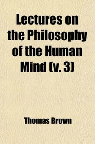 Cover of Lectures on the Philosophy of the Human Mind (Volume 3)