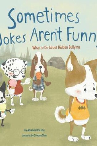 Cover of Sometimes Jokes Arent Funny: What to Do About Hidden Bullying (No More Bullies)