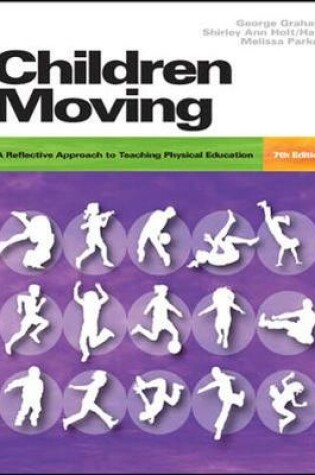 Cover of Children Moving: A Reflective Approach to Teaching Physical Education with Moving Into the Future 2/e and Movement Analysis Wheel