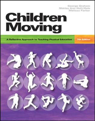 Book cover for Children Moving: A Reflective Approach to Teaching Physical Education with Moving Into the Future 2/e and Movement Analysis Wheel