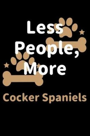 Cover of Less People, More Cocker Spaniels