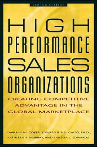 Cover of High Performance Sales Organizations: Creating Competitive Advantage in the Global Marketplace