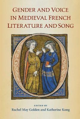 Cover of Gender and Voice in Medieval French Literature and Song