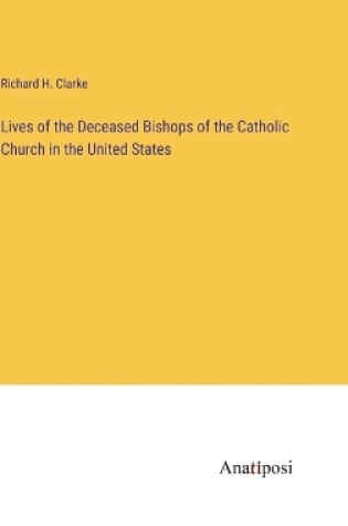 Cover of Lives of the Deceased Bishops of the Catholic Church in the United States