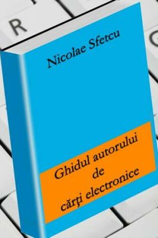 Cover of Ghidul Autorului de Carti Electronice