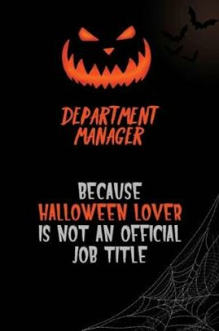 Cover of Department Manager Because Halloween Lover Is Not An Official Job Title