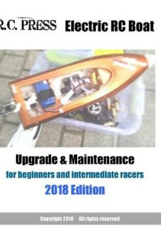 Cover of Electric RC Boat Upgrade & Maintenance 2018 Edition