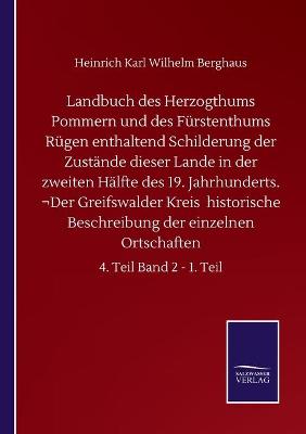 Book cover for Landbuch des Herzogthums Pommern und des Fürstenthums Rügen enthaltend Schilderung der Zustände dieser Lande in der zweiten Hälfte des 19. Jahrhunderts. ¬Der Greifswalder Kreis historische Beschreibung der einzelnen Ortschaften