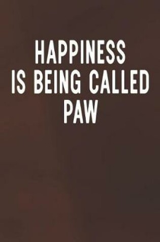 Cover of Happiness Is Being Called Paw