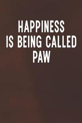 Book cover for Happiness Is Being Called Paw