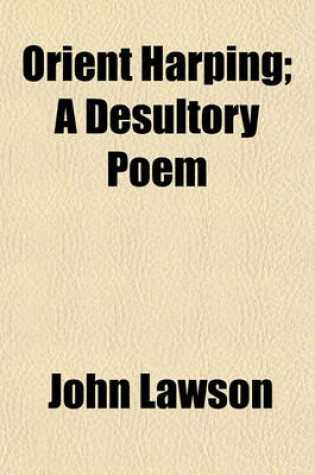 Cover of Orient Harping; A Desultory Poem