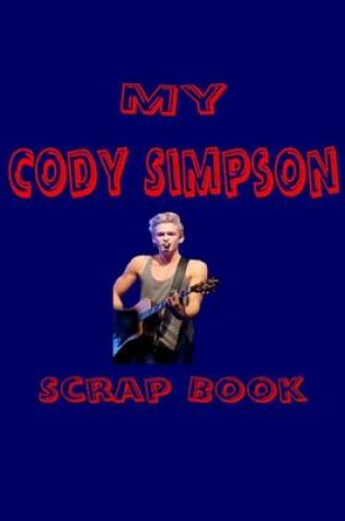 Cover of My Cody Simpson Scrap Book