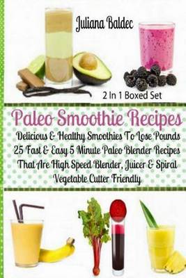 Book cover for Paleo Smoothie Recipes - Delicious & Healthy Smoothies to Lose Pounds