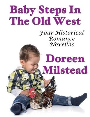 Book cover for Baby Steps In the Old West: Four Historical Romance Novellas