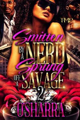 Book cover for Smitten by a Nerd, Sprung Off a Savage 2