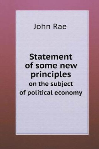 Cover of Statement of some new principles on the subject of political economy